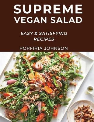 Supreme Vegan Salad - Porfiria Johnson