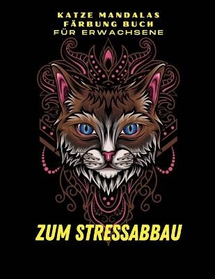 Katze Mandalas Malbuch für Erwachsene - M S Crowdell