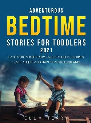 Adventurous Bedtime stories for Toddlers 2021 - Ella Terry