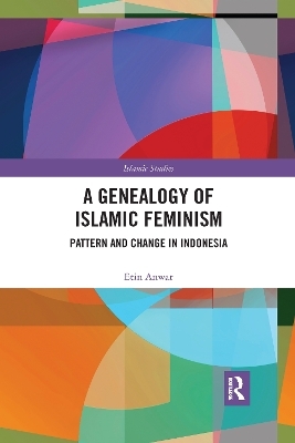 A Genealogy of Islamic Feminism - Etin Anwar
