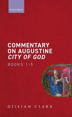 Commentary on Augustine City of God, Books 1-5 - 