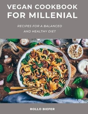 Vegan Cookbook for Millenial - Rollo Biefer