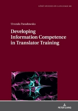 Developing Information Competence in Translator Training - Urszula Paradowska