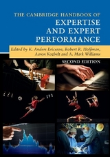 The Cambridge Handbook of Expertise and Expert Performance - Ericsson, K. Anders; Hoffman, Robert R.; Kozbelt, Aaron; Williams, A. Mark
