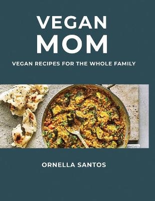 Vegan Mom - Ornella Santos