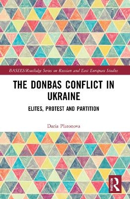 The Donbas Conflict in Ukraine - Daria Platonova