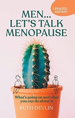 Men… Let’s Talk Menopause - Ruth Devlin