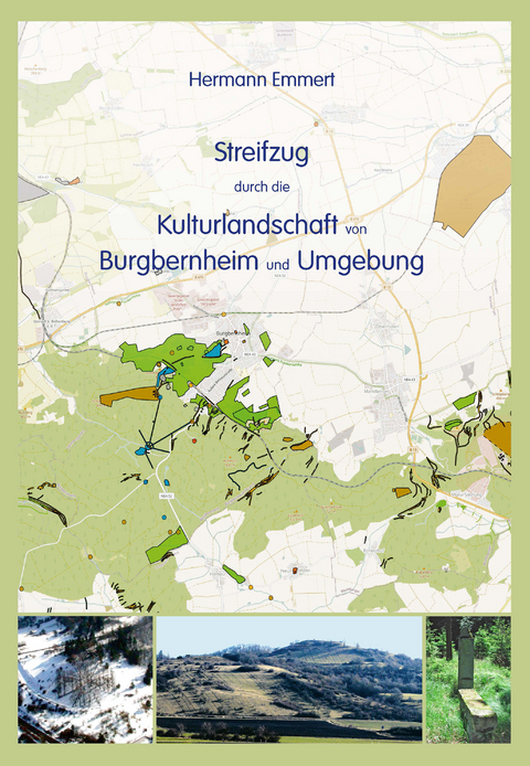 Streifzug durch die Kulturlandschaft von Burgbernheim und Umgebung - Hermann Emmert