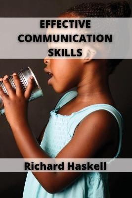 Effective Communication Skills - Richard Haskell