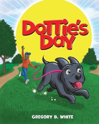 Dottie's Day - Gregory B White