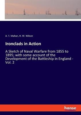 Ironclads in Action - A. T. Mahan, H. W. Wilson