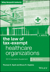Law of Tax-Exempt Healthcare Organizations, 2018 Supplement -  Bruce R. Hopkins,  Thomas K. Hyatt