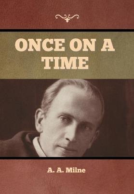 Once on a Time - A A Milne