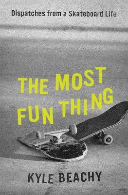The Most Fun Thing - Kyle Beachy