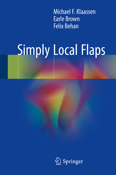 Simply Local Flaps -  Michael F. Klaassen,  Earle Brown,  Felix Behan