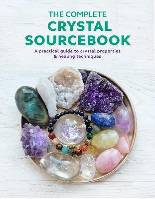 The Complete Crystal Sourcebook - Rachel Newcombe, Claudia Martin