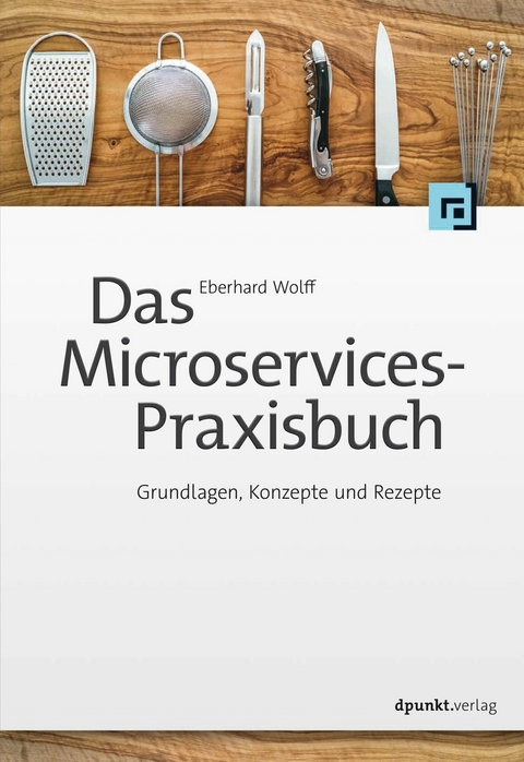 Das Microservices-Praxisbuch -  Eberhard Wolff