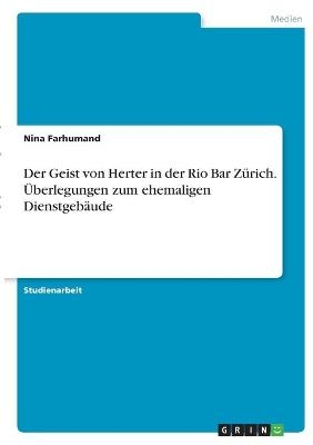 Der Geist von Herter in der Rio Bar ZÃ¼rich. Ãberlegungen zum ehemaligen DienstgebÃ¤ude - Nina Farhumand