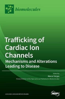 Trafficking of Cardiac Ion Channels