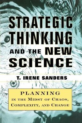 Strategic Thinking and the New Science - T. Irene Sanders