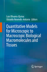 Quantitative Models for Microscopic to Macroscopic Biological Macromolecules and Tissues - 