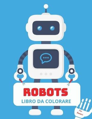 Robots Libro da Colorare - Camelia Jacobs