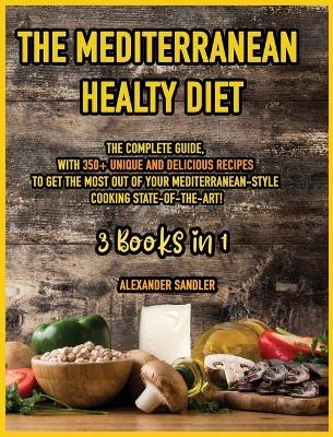 The Mediterranean Healthy Diet - Alexander Sandler