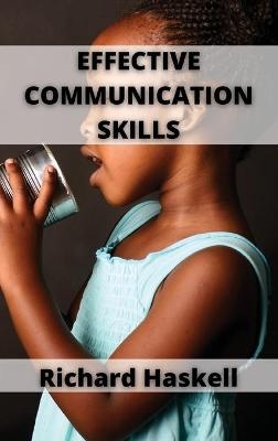 Effective Communication Skills - Richard Haskell