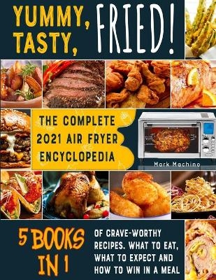 Yummy, Tasty, Fried! [5 books in 1] - Mark Machino