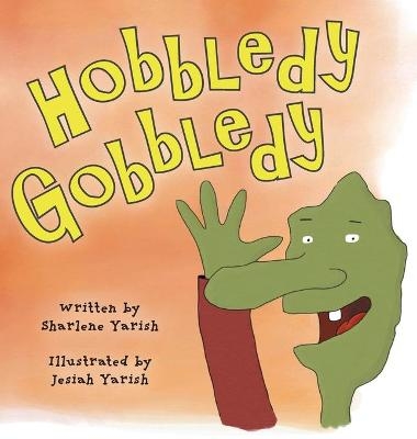 Hobbledy Gobbledy - Sharlene Yarish