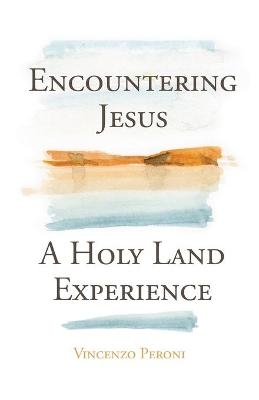 Encountering Jesus - Vincenzo Peroni