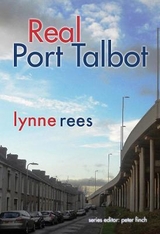 Real Port Talbot - Rees, Lynne