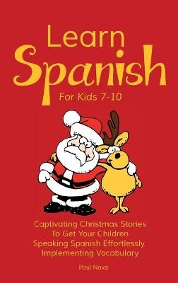 Learn Spanish For Kids 7-10 - Paul Nava