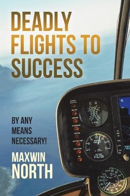 Deadly Flights to Success - Maxwin North