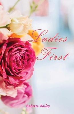 Ladies First - Babette Bailey