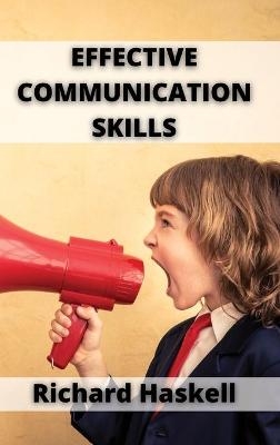 Effective Communication Skills - Richard Haskell