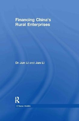 Financing China's Rural Enterprises - Jun Li