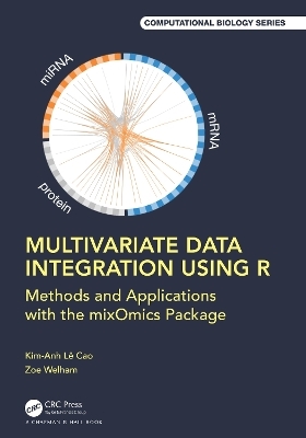 Multivariate Data Integration Using R - Kim-Anh Lê Cao, Zoe Marie Welham