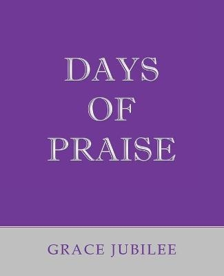 Days of Praise - Grace Jubilee