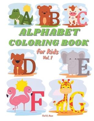 ALPHABET COLORING BOOK for Kids Vol. 1 - Tud B Rose