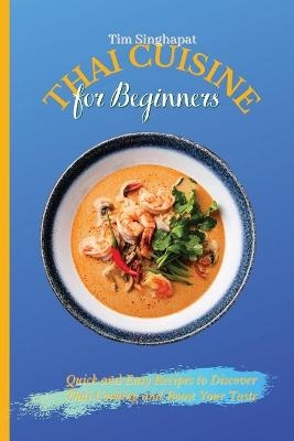 Thai Cuisine for Beginners - Tim Singhapat