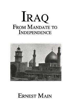 Iraq From Manadate Independence - Ernest Main