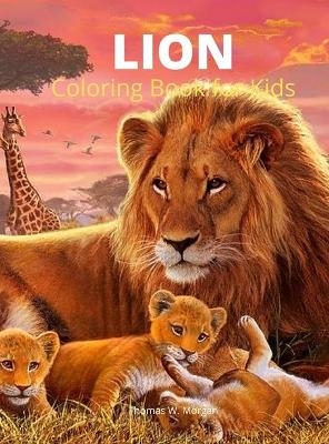 Lion Coloring Book for Kids - Thomas W Morgan