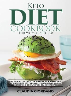 Keto Diet Cookbook For Women After 50 - Claudia Giordano