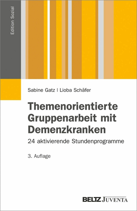 Themenorientierte Gruppenarbeit mit Demenzkranken -  Sabine Gatz,  Lioba Schäfer