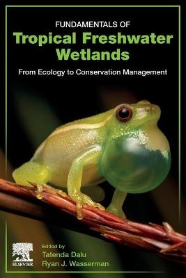 Fundamentals of Tropical Freshwater Wetlands - 