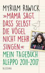 'Mama sagt, dass selbst die Vögel nicht mehr singen' -  Myriam Rawick