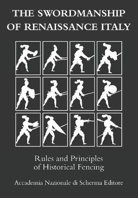 The swordmanship of Renaissance Italy - Paolo Tassinari, Marco Rubboli, AA VV