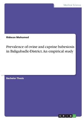 Prevalence of ovine and caprine babesiosis in Baligubadle-District. An empirical study - Ridwan Mohamed