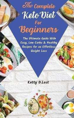 The Complete Keto Diet for beginners - Ketty D Lost